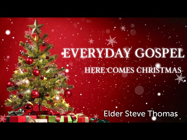 Everyday Gospel -Here Comes Christmas, Day 7