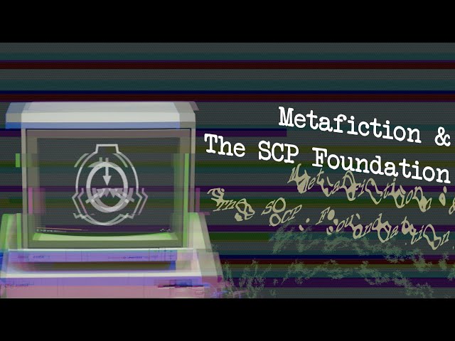 Metafiction & The SCP Foundation