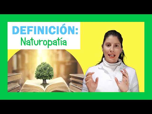 🌼 ¿Qué es la NATUROPATÍA? Conceptos de Naturopatía