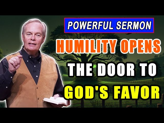 Andrew Wommack 2025 🔥 LIFE-CHANGING SERMON: "Humility Opens the Door to God's Favor!"