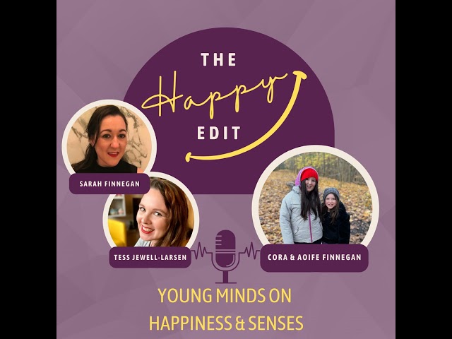 Episode 22 - Young Minds on Happiness & Senses with Cora & Aoife