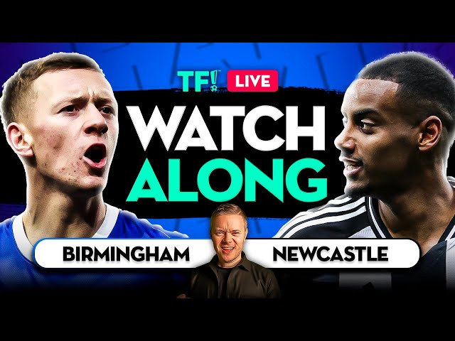 BIRMINGHAM CITY vs NEWCASTLE UNITED LIVE Watchalong with Mark GOLDBRIDGE