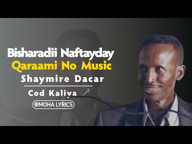 Shaymire dacar  | Bishaaradii Naftaydaay | Qaraami Bilaa Music Ah @moabshir2