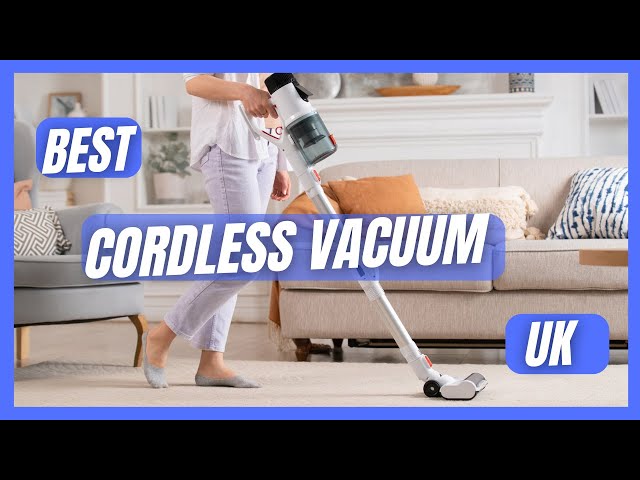 Best Cordless Vacuum UK  (Best Cordless Vacuum to Buy UK)