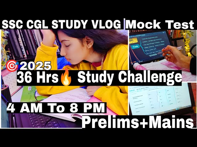 SSC CGL STUDY VLOG: My Self Study 36 hrs | Routine For CGL 2025 | Prelims+Mains Mock Test Tips