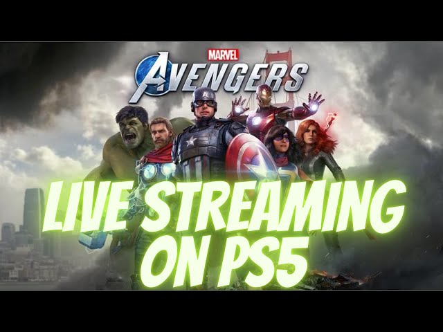 Live Streaming Avengers on PS5