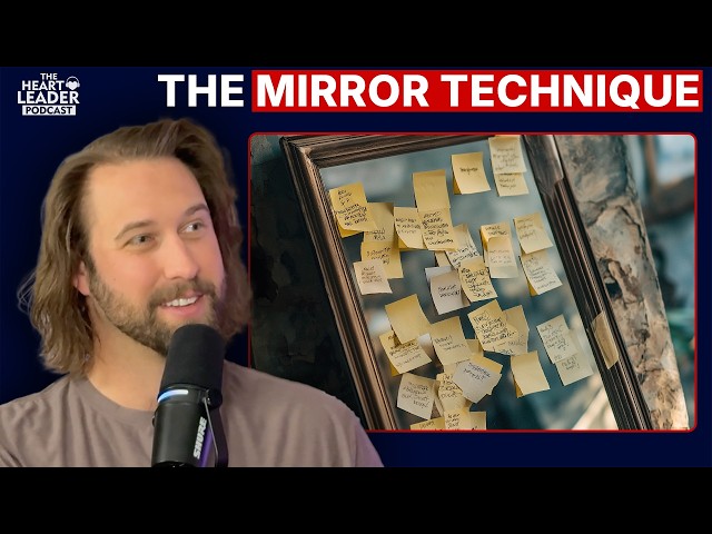 The Mirror Technique: A Path to Inner Empowerment | The Heart Leader Podcast