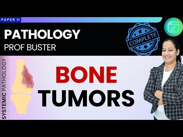 23.02  Bone Tumors: A Comprehensive Overview  | Dr. Priyanka Sachdev | Pathology Prof Buster