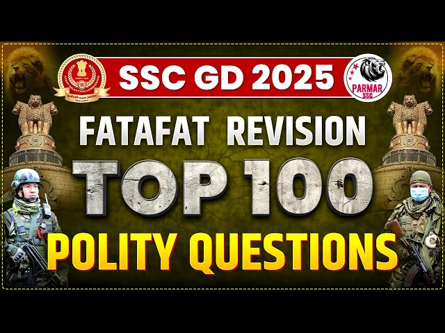 TOP 100 POLITY QUESTIONS FOR SSC GD EXAM 2025 | PARMAR SSC