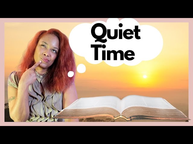 The Importance of Quiet Time