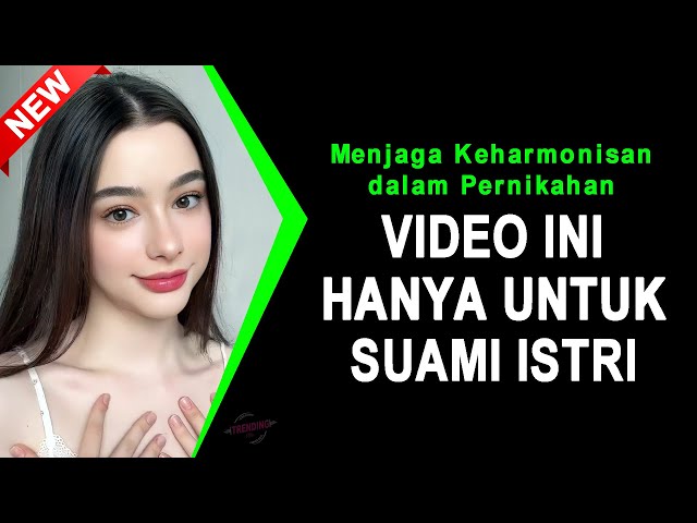 HANYA SUAMI ISTRI YANG BOLEH LIHAT INI 🔴 Cara Menjaga Keharmonisan dalam Pernikahan