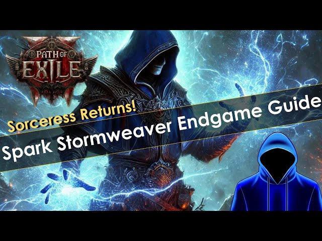 Path of Exile 2 Spark Stormweaver Sorceress Endgame Build Guide