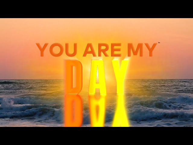 You Are My Day | Lyric Video Original Contemporary Worship Song