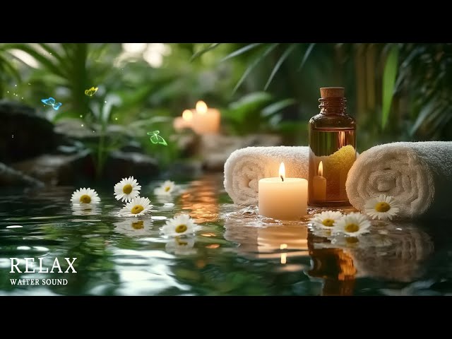 Relaxing Spa Music with Calming 🌿Water Sounds Find Serenity and Overcome Anxiety