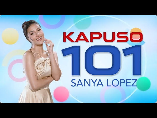 Kapuso 101: Sanya Lopez