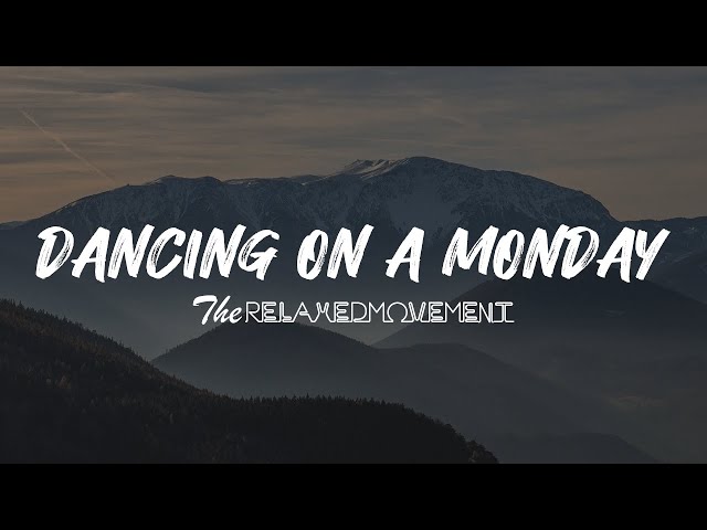 Dancing on a Monday - Relaxing Music to Study/Chill to