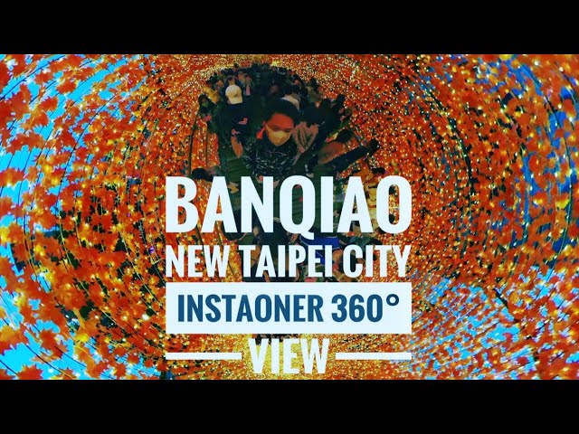 Banqiao New Taipei City 360°view  #insta360oneR #travelvlogger  #note10plus