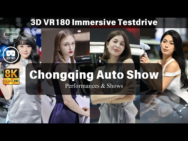 [8K VR180] Chongqing Auto Show Vlog #3 : Sexy Car Show Girls Performances