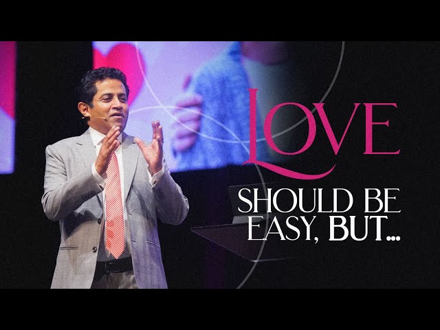 Love Should Be Easy, But… | Rev. Valson Varghese