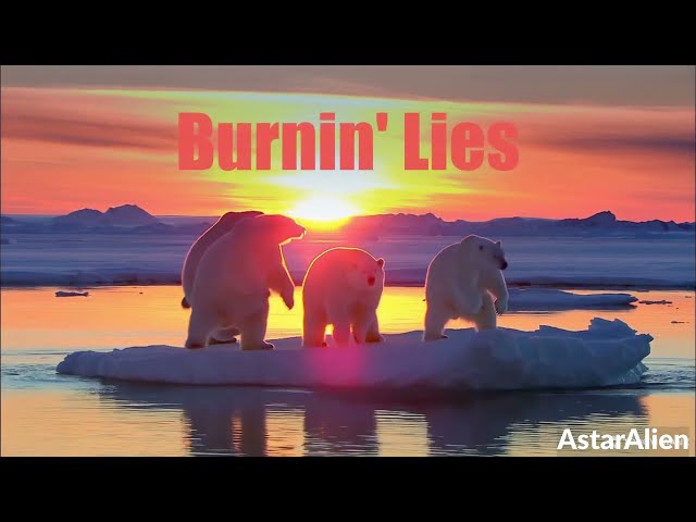 Burnin' Lies - Climate Hoax - Music