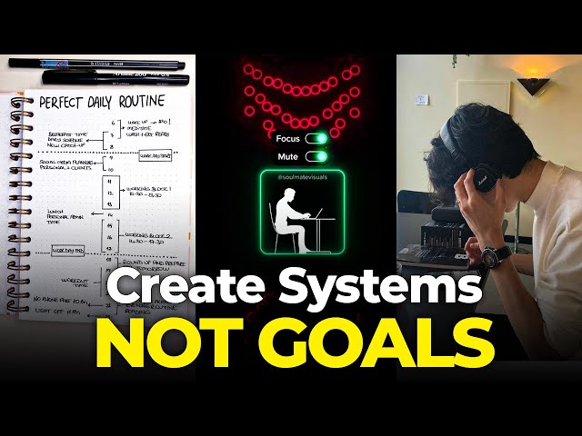 How To Set Systems Instead Of Goals (a system that will change your life)