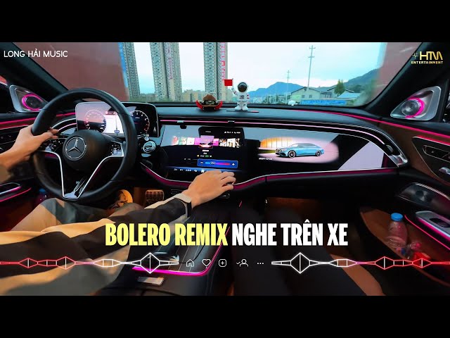 Nhạc Bolero Remix Triệu View Hot TikTok Hiện Nay - Nhạc Nghe Trên Xe