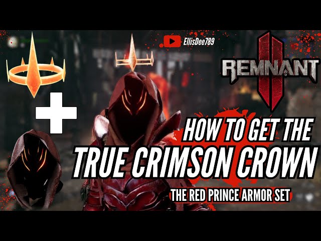 How to get the TRUE CRIMSON CROWN 👑 Crown of the Red Prince! - Remnant 2 The Forgotten Kingdom DLC