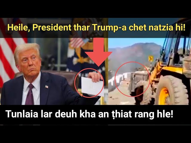 President thar Trump a che na nghal rem rem hle + Mizorama thilthleng thar!