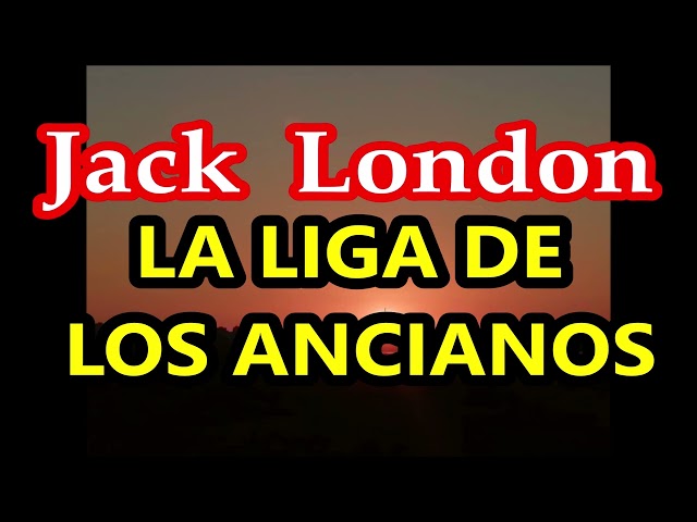 Jack London-cuento-"La liga de los ancianos"