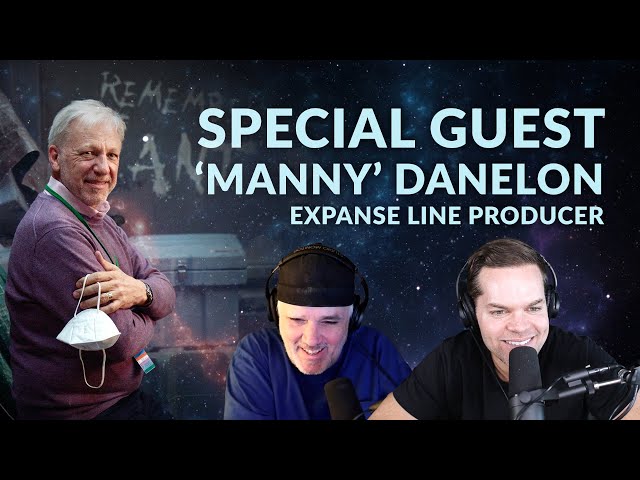 Special Guest 'Manny' Danelon Expanse Line Producer