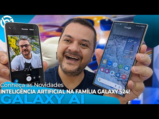 GALAXY AI na FAMÍLIA GALAXY S24  | CONHEÇA TODOS OS RECURSOS! TUTORIAL COMPLETO!