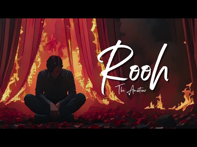 Rooh (Official Lyrical Video) : The Amateur | SaiKat | Debjyoti