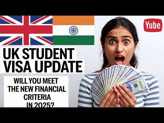 UK Increases Financial Requirements for Student Visas in 2025 | Important Update