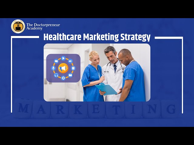 Healthcare Marketing Strategy A Complete Guide.