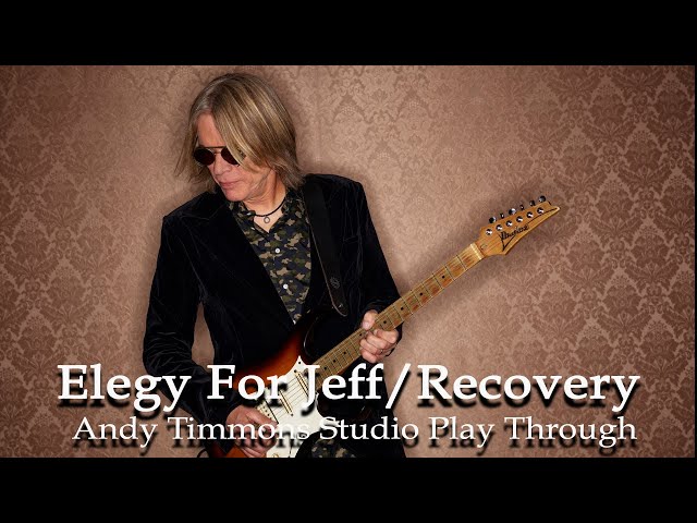 Elegy For Jeff/Recovery - Andy Timmons Studio Play Through