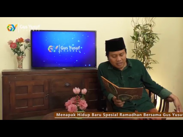 Gus Yusuf - Menapak Hidup Baru Spesial Ramadhan Kajian Risalatul Burdah Bagian 14 -