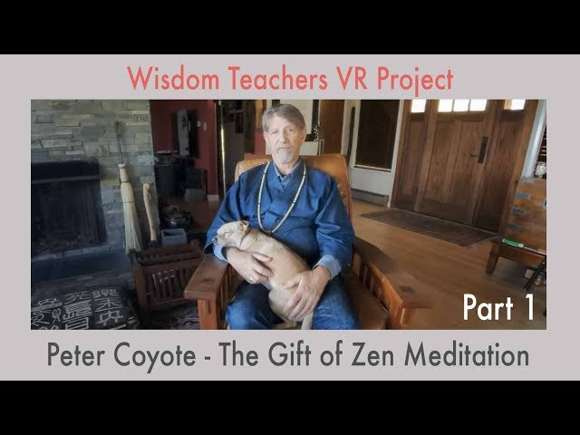 Peter Coyote "The Gift of Zen Meditation"  Part 1 - The Teaching | 360 Video