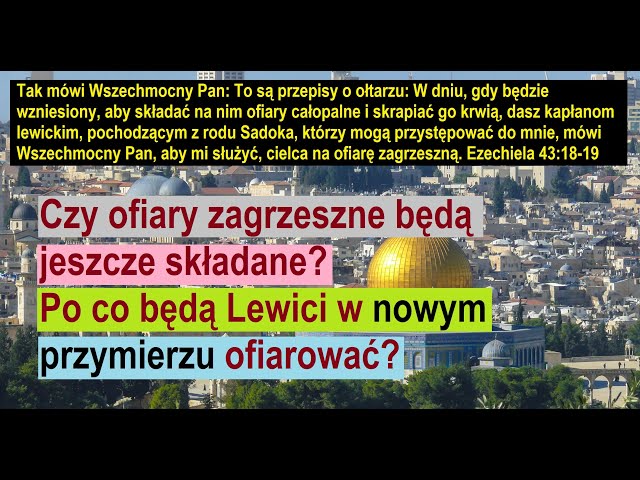 Q+A918 Czy ofiary zagrzeszne będą jeszcze składane? Po co będą Lewici w nowym przymierzu ofiarować?