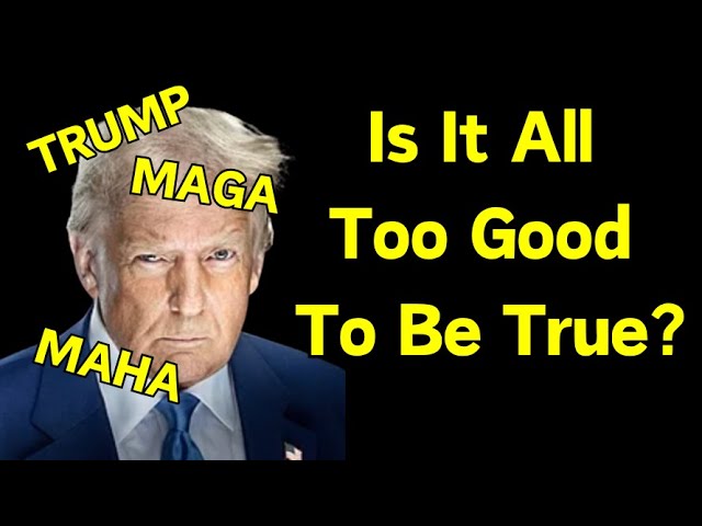 TRUMPIAN Politics & Misdirection MAGA and MAHA - is it all too good to be true? What about Religion?