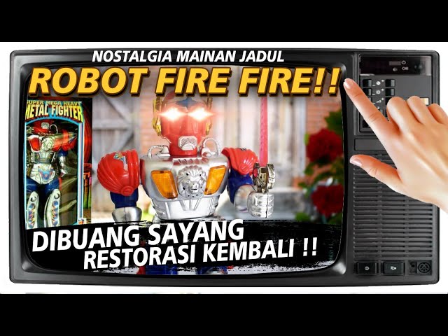 Nostalgia: Mencoba Restorasi Mainan Jadul "ROBOT FIRE FIRE!!" Wkakakaka. Belum selesai