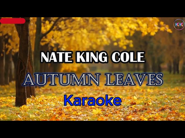 AUTUMN LEAVES | NATE KING COLE | KARAOKE