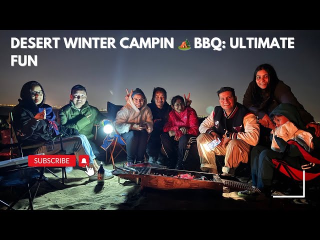 Desert Winter Camping & BBQ with Friends | Ultimate Outdoor Adventure #vlogs #winter #dubai #uae