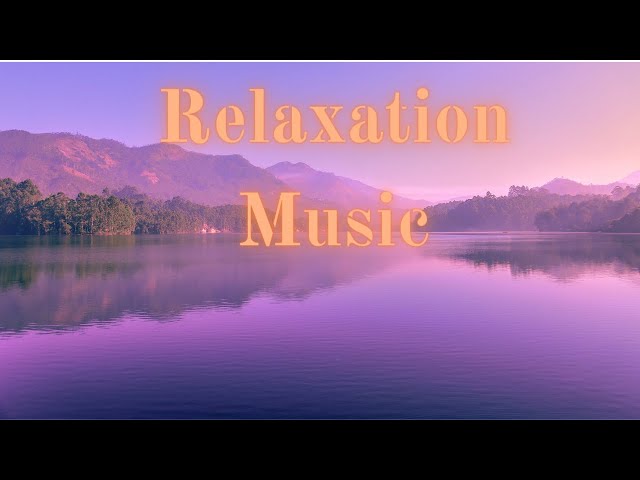 Beautiful relaxation music