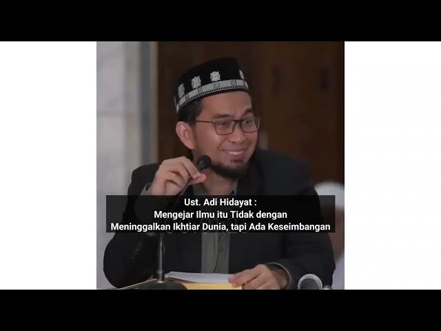 "Dunia dan Akhirat itu harus seimbang" Ustad Adi Hidayat