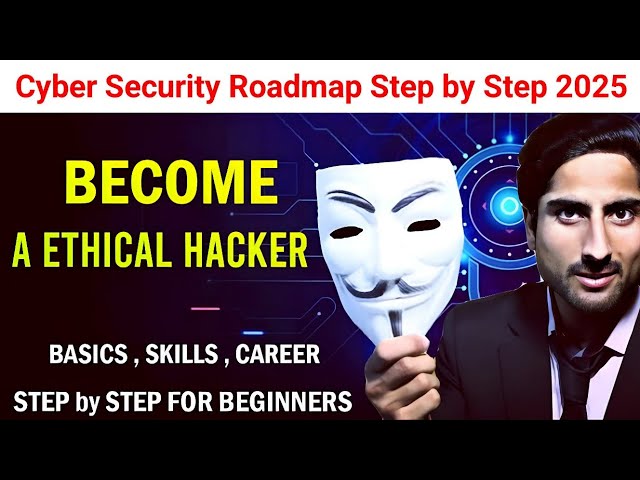 How to Become Ethical Hacker 2025 | Essential Skills & Cybersecurity Roadmap for Beginners