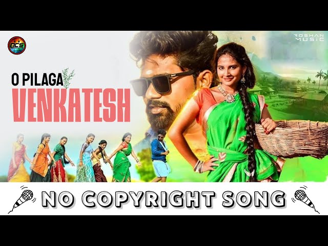 O Pilaga Venkatesh | NoCopyrightSongs | no copyright status songs | New remix Song