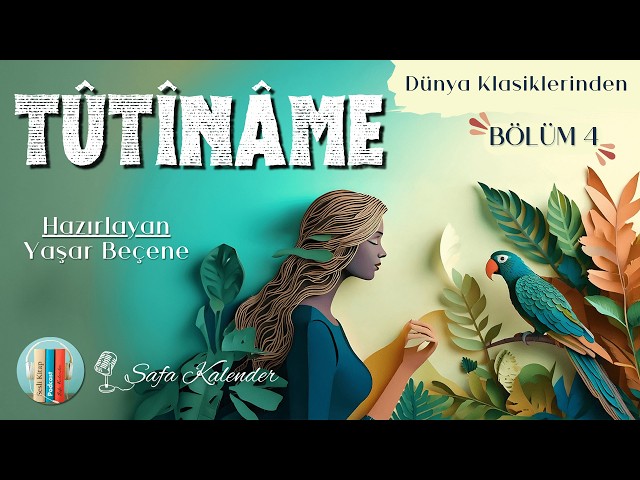 Tûtînâme | 4. Bölüm | Sesli Hikaye Dinle