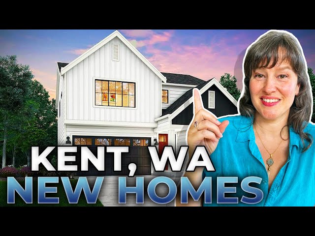 NEW CONSTRUCTION In Kent Washington: Affordable To Luxurious Homes! | Western Washington Realtor