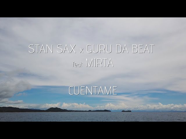 HOUSE MUSIC 2022, STAN SAX x GURU DA BEAT feat MIRTA - CUENTAME