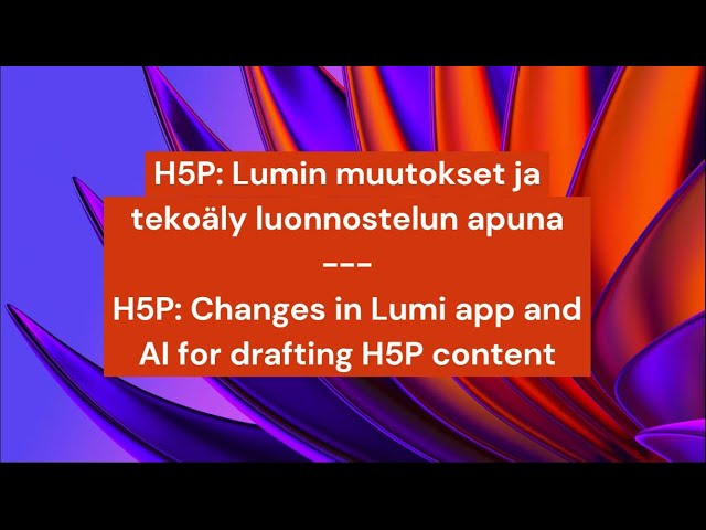 H5P: Changes in Lumi app and AI for drafting H5P content (NotebookLM podcast)